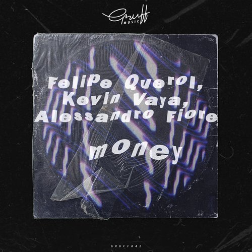 Felipe Querol, Alessandro Fiore, Kevin Vaya - Money [GRUFF042]
